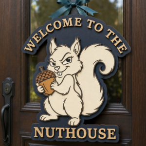 Welcome to the Nuthouse Squirrel Door Hanger Design
